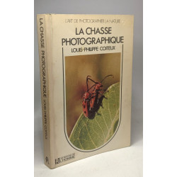 La chasse photographique / l'art de photographier la nature