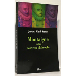 Montaigne notre nouveau philosophe