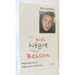Moi Bibi Nègre d'Eric Besson : Réponse pour l'identité nationale
