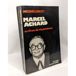 Marcel Achard ou 50 ans de vie parisienne