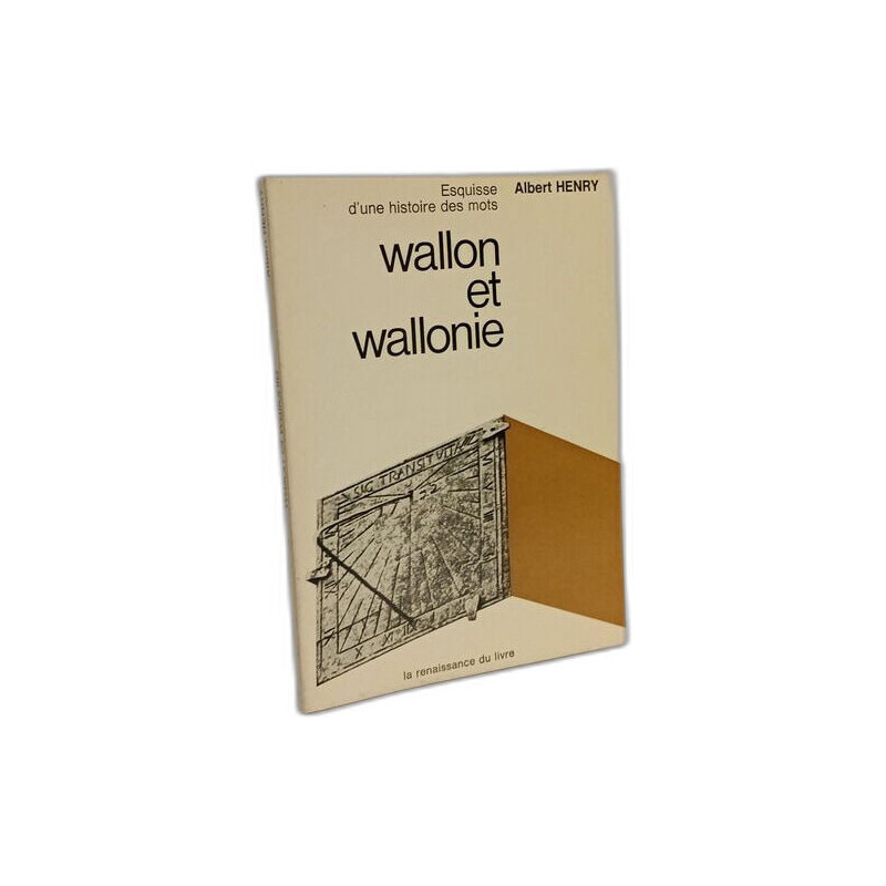 Esquisse d'une histoire des mots wallon et wallonie