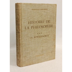 Histoire de la philosophie - TOME III - La renaissance