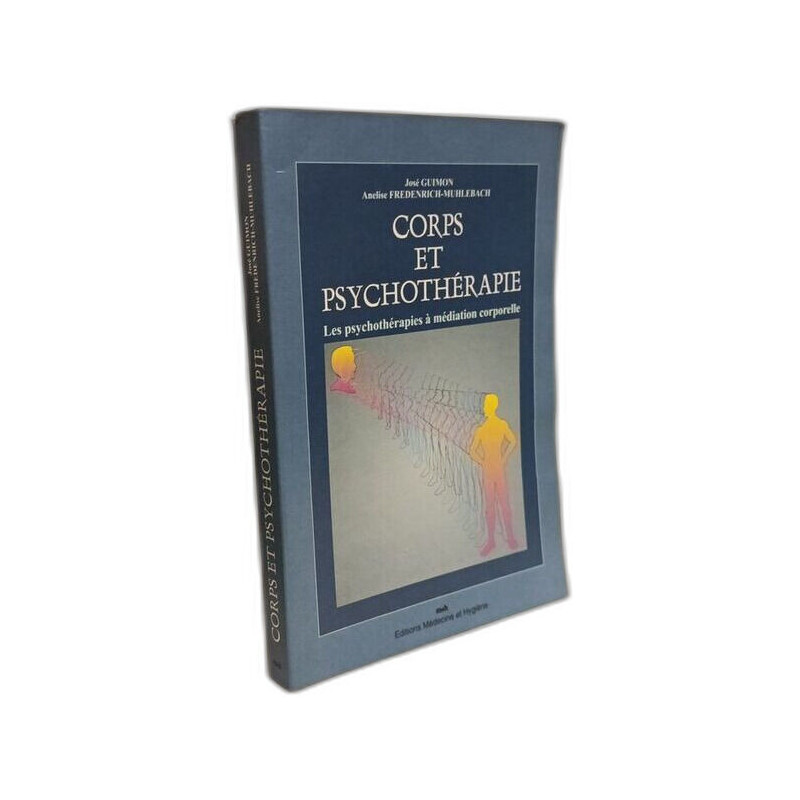 Corps et psychothérapie: Les psychothérapies à médiation corporelle