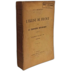 L'Eglise de France sous la Troisième République - TOME II -...