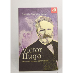 Victor Hugo. Celui qui pense à autre chose