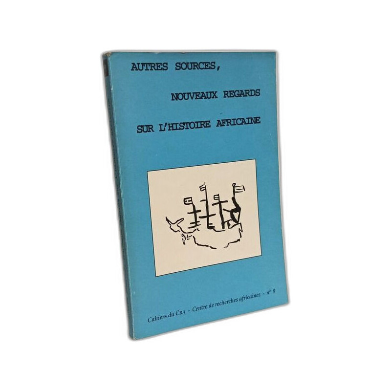 Autres sources nouveaux regards sur l'histoire africaine - cahiers...