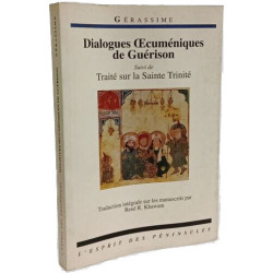 Dialogues oecuméniques de guérison. suivi de Traité sur la Sainte...