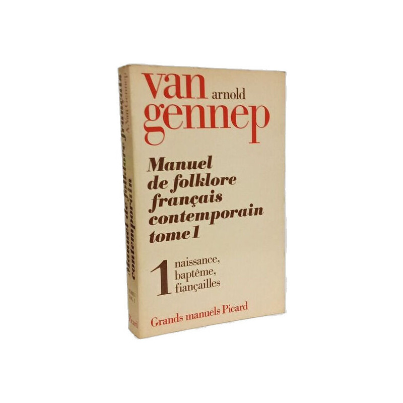 Manuel du Folklore Français Contemporain. T1 V1 : Naissance...