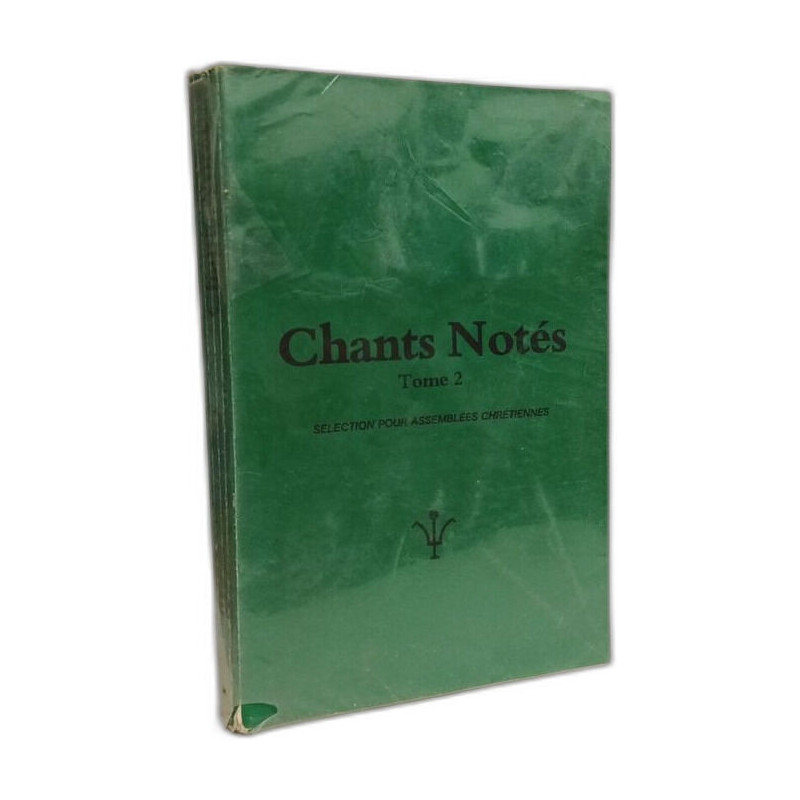 Chants notés - TOME 2 - selection pour assemblées chrétiennes