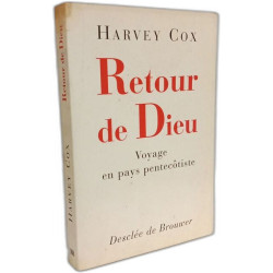 Le retour de Dieu : Voyage en pays pentecôtiste
