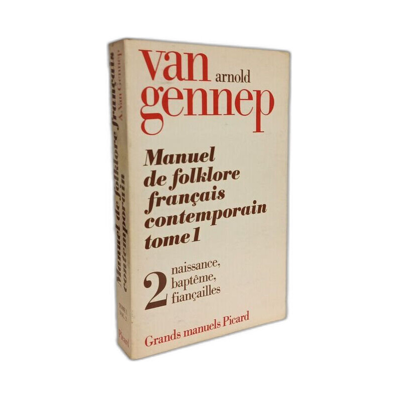 Manuel de folklore français contemporain tome 1 --- 2: naissance...