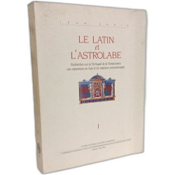 Le latin et l'astrolabe - VOLUME 1 - Recherches sur le Portugal de...