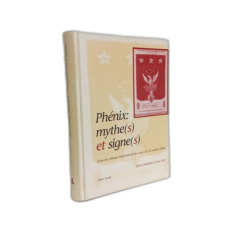 Phénix: mythe(s) et signe(s): Actes du colloque international de...