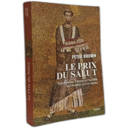 Le Prix du Salut: Les chrétiens l'argent et l'au-delà en Occident...