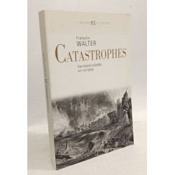 Catastrophes. Une histoire culturelle (XVIe-XXIe siècle)