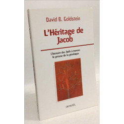 L'Héritage de Jacob: L'histoire des Juifs à travers le prisme de...