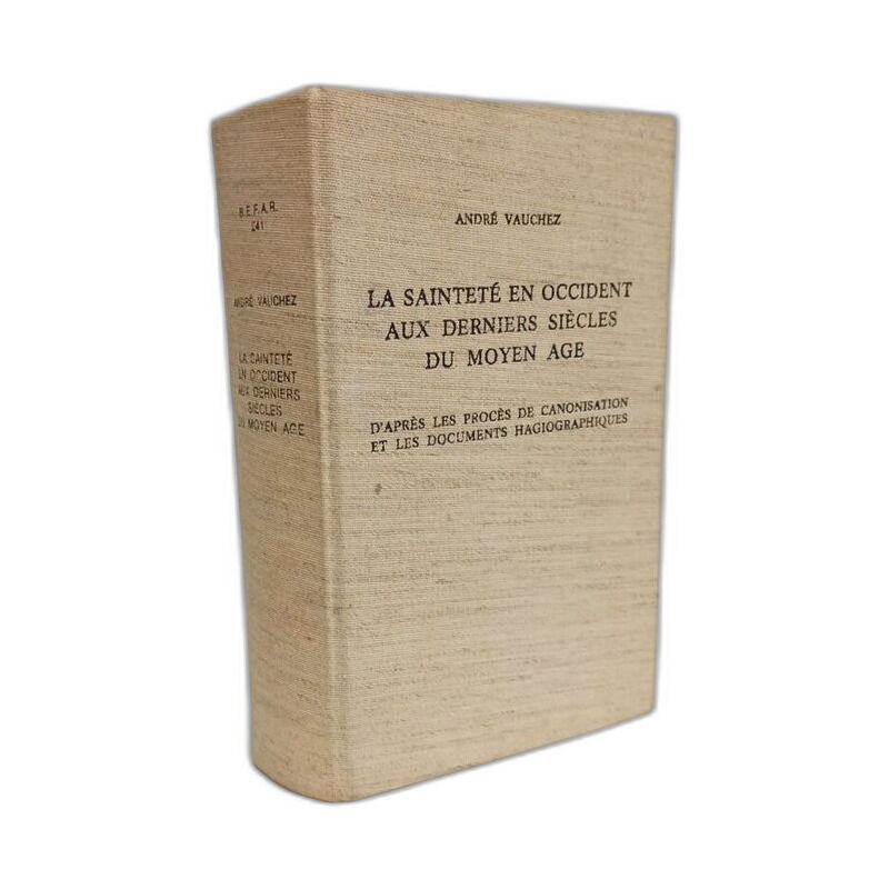 La Sainteté en Occident aux derniers siècles du Moyen Age