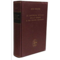 Le dottrine sociali delle chiese e dei gruppi cristiani - VOLUME I...