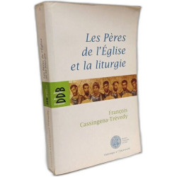 Les Père de l'Eglise et la liturgie: Un esprit une expérience de...