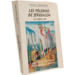 PELERINS DE JERUSALEM AU MOYEN AGE