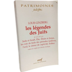 LES LEGENDES DES JUIFS: Tome 6 Juda et Israël , Elie , Elisée et...