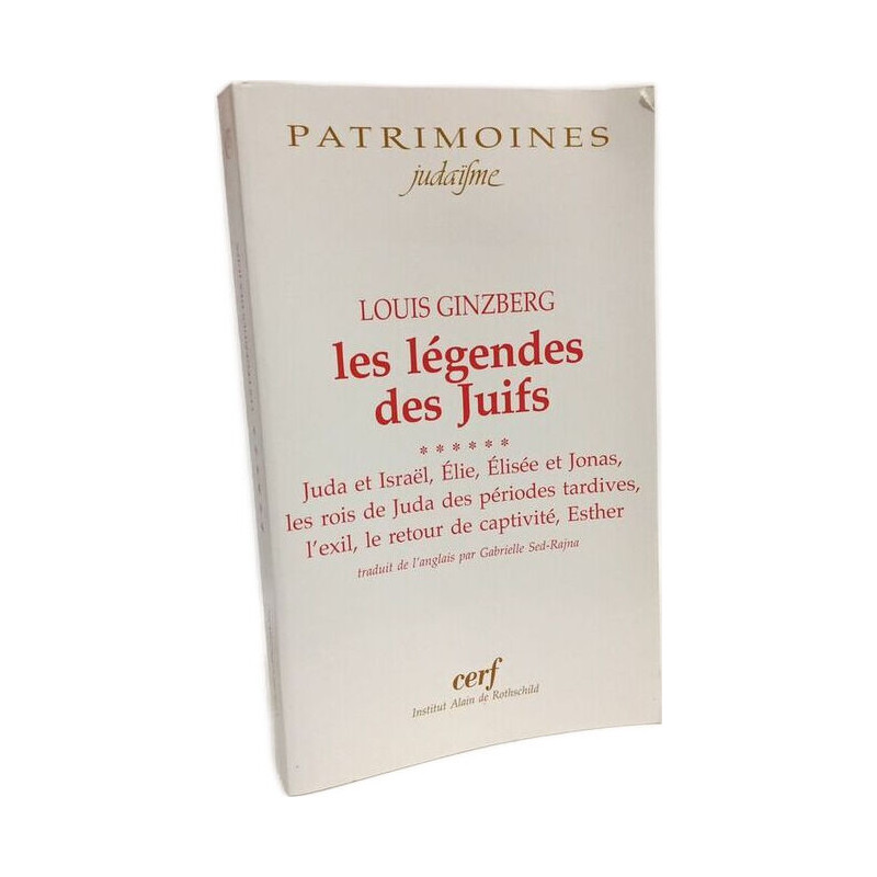 LES LEGENDES DES JUIFS: Tome 6 Juda et Israël , Elie , Elisée et...