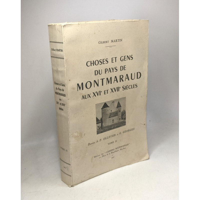 Choses et gens du pays de Montmaraud aux XVIe et XVIIe siècles -...