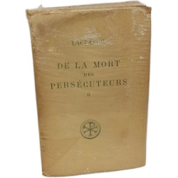 De la mort des persécuteurs Tome II