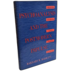 Psychoanalysis and the Postmodern Impulse: Knowing and Being Since...