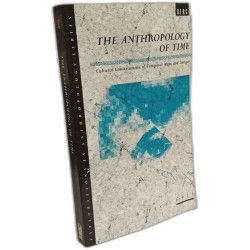The Anthropology of Time: Cultural Constructions of Temporal Maps...