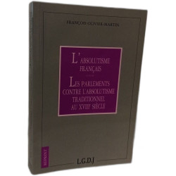 L'absolutisme français. suivi de Les parlements contre...