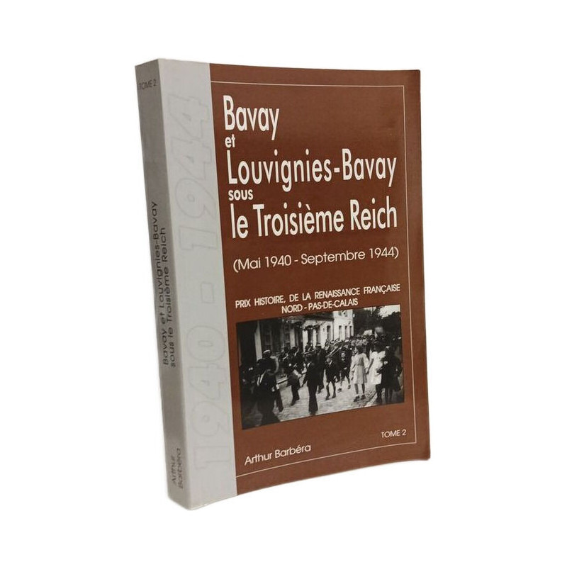 Bavay et Louvignies-Bavay sous le Troisième Reich - TOME 2