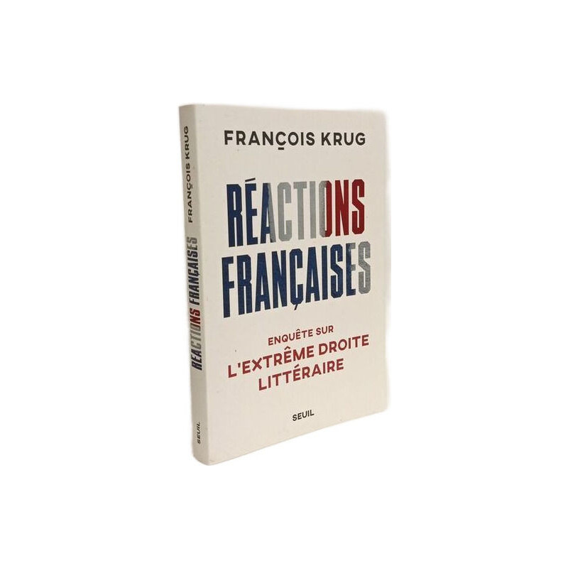 Réactions françaises: Enquête sur lextrême droite littéraire