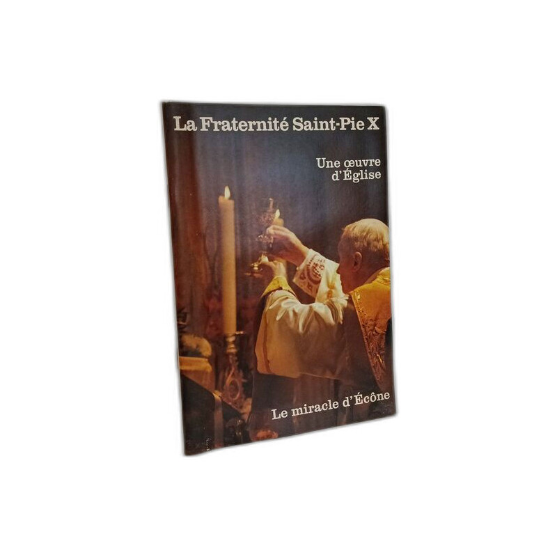 La Fraternité Saint-Pie X - une oeuvre d'Eglise le miracle d'écone