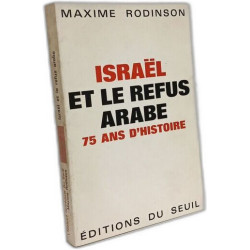 Israël et le refus arabe 75 ans d'Histoire
