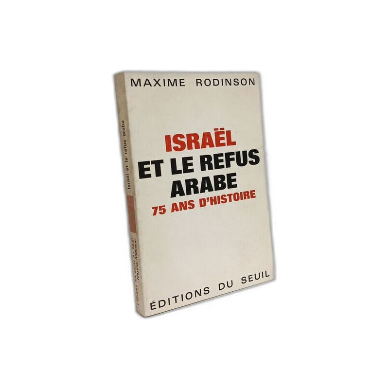 Israël et le refus arabe 75 ans d'Histoire