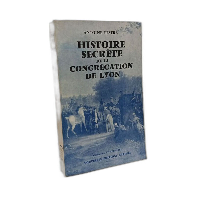Histoire secrète de la congrégation de Lyon