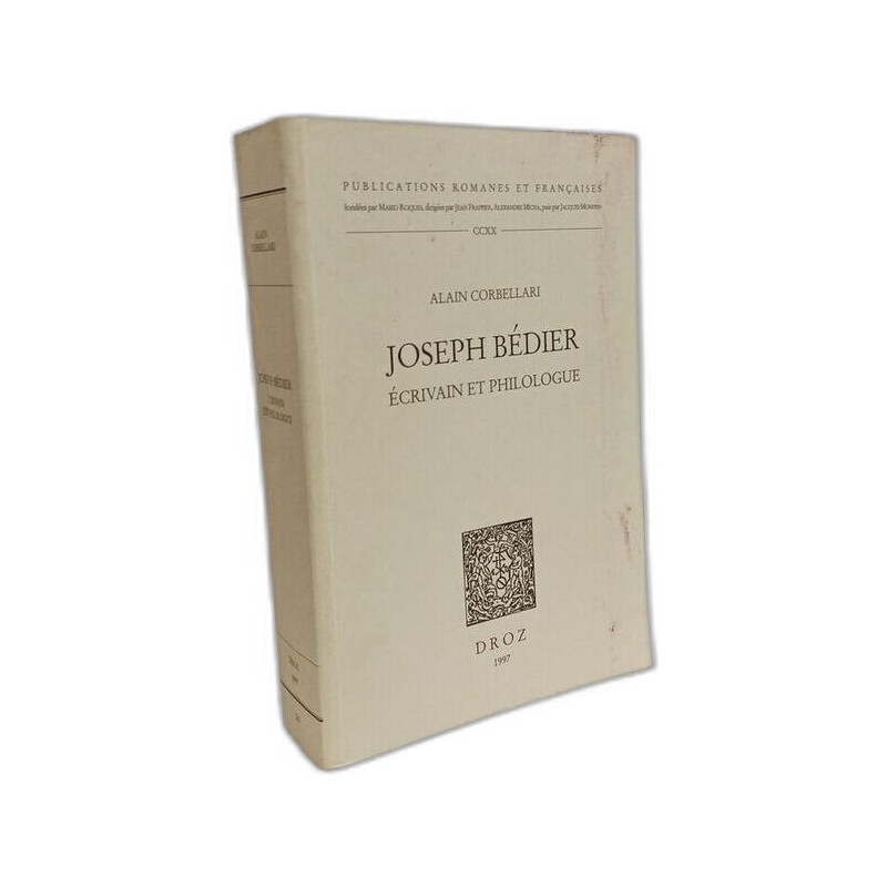 Joseph Bedier Ecrivain Et Philologue (Publications Romanes Et...