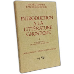 INTRODUCTION À LA LITTÉRATURE GNOSTIQUE - TOME I - collections...