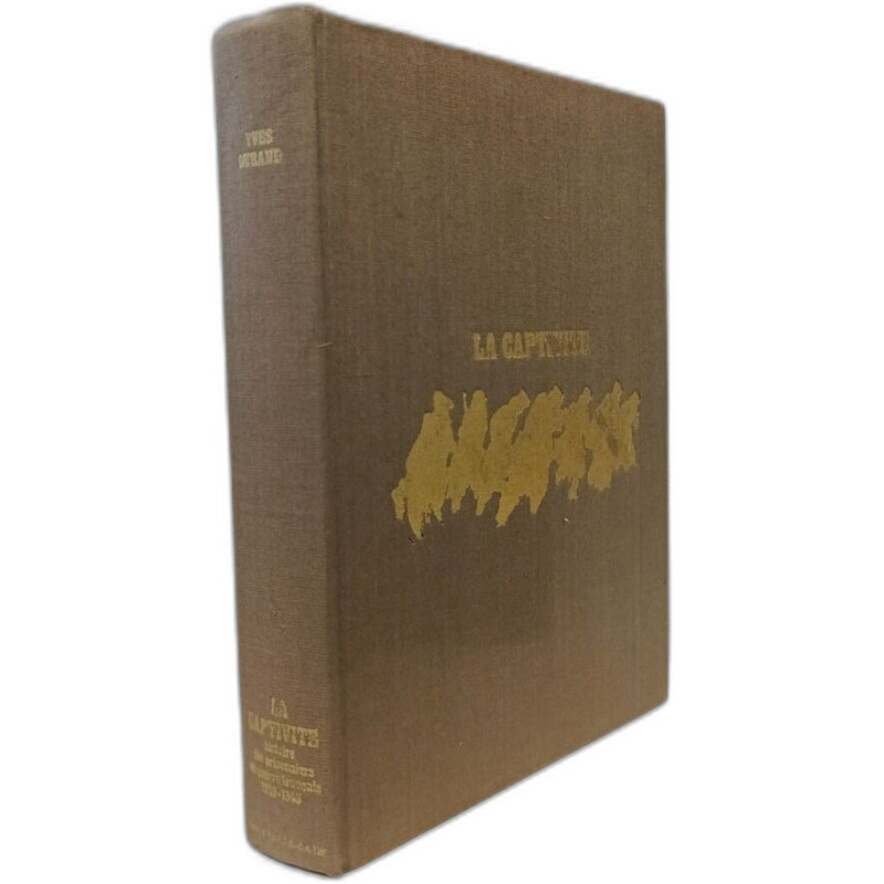 La Captivité - HISTOIRE DES PRISONNIERS DE GUERRE FRANCAIS (1939-1945)