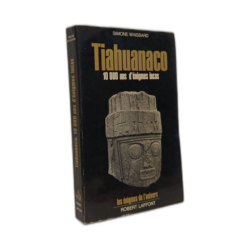 Tiahuanaco. 10 000 ans d'énigmes incas