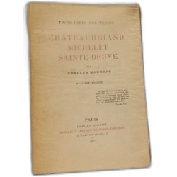 Trois idées politiques: Chateaubriand Michelet Sainte-Beuve