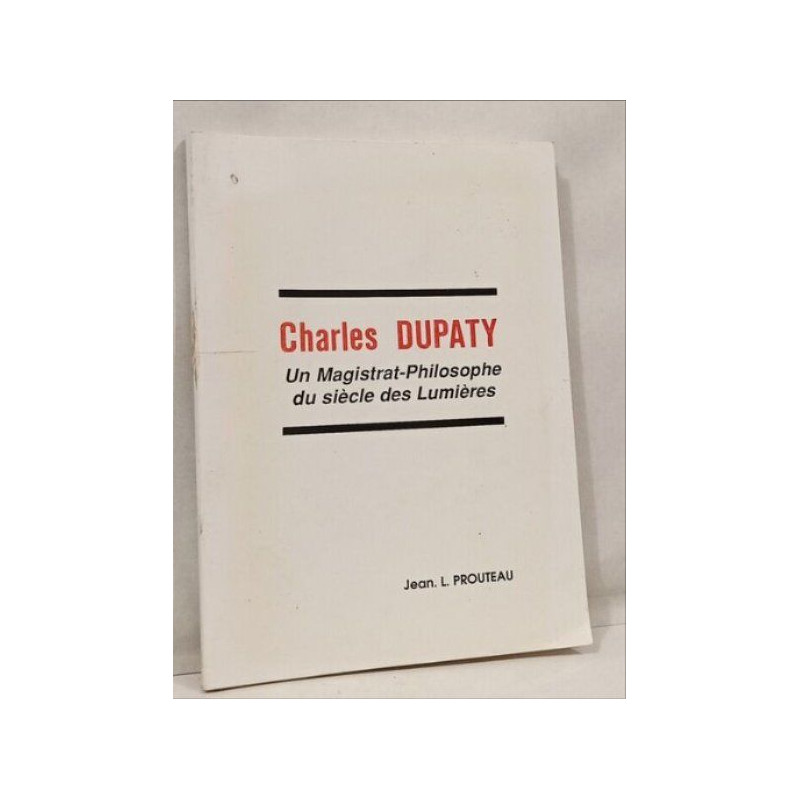 Charles Dupaty - Un Magistrat-Philosophe du siècle des Lumières