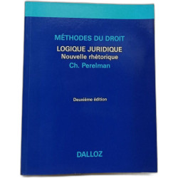 Méthodes du droit. Logique juridique Nouvelle rhétorique 2eme Edition
