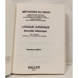Méthodes du droit. Logique juridique Nouvelle rhétorique 2eme Edition