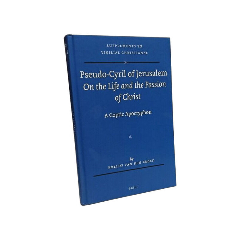 Pseudo-Cyril of Jerusalem on the Life and the Passion of Christ: A...