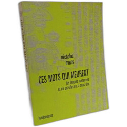 Ces mots qui meurent: Les langues menacées et ce qu'elles ont à...