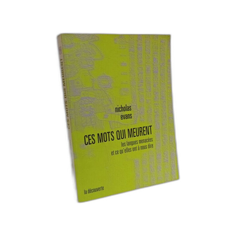 Ces mots qui meurent: Les langues menacées et ce qu'elles ont à...