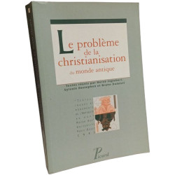 Le problème de la christianisation du monde antique
