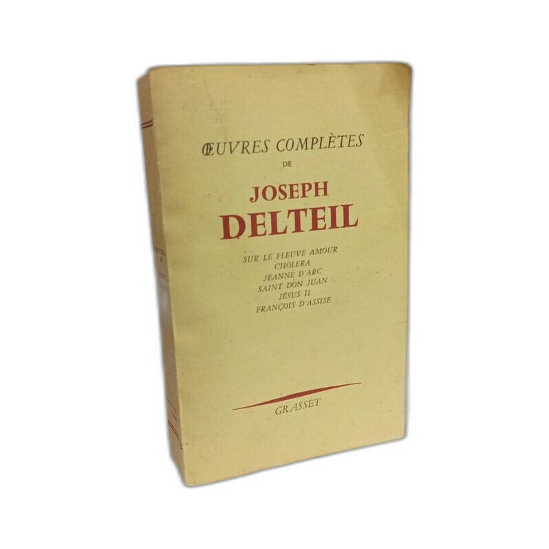 Oeuvres complètes de Joseph Delteil. Sur le fleuve amour - Choléra...